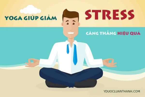 Yoga giúp giảm Stress