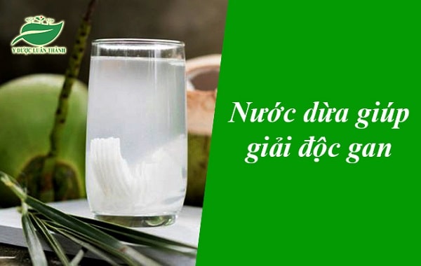 Nước dừa giúp giải độc gan
