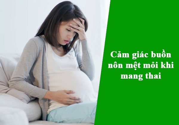 Buồn nôn mệt mỏi do mang thai